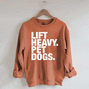 Lift Heavy Pet Dogs Sweatshirt