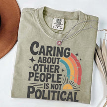 Caring About Other People Is Not Political T-Shirt