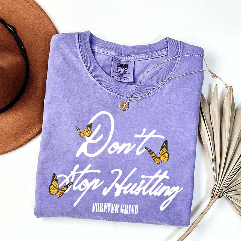 Don't Stop Hustling T-Shirt