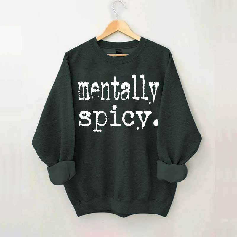 Mentally Spicy Sweatshirt