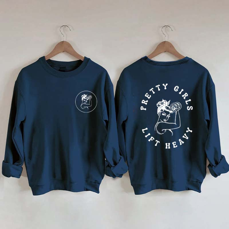 Pretty Girls Lift Heavy Women Sweatshirt