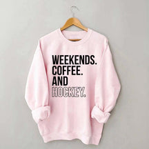 Weekend Coffee and Hockey Sweatshirt
