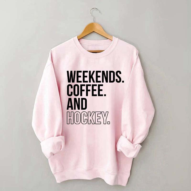 Weekend Coffee and Hockey Sweatshirt