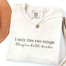 I Only Like Two Things Theyre Both Books T-Shirt