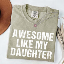 Awesome Like My Daughter Trendy T-Shirt