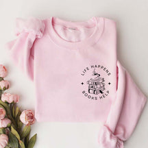 Life Happens Books Help Librarian Sweatshirt