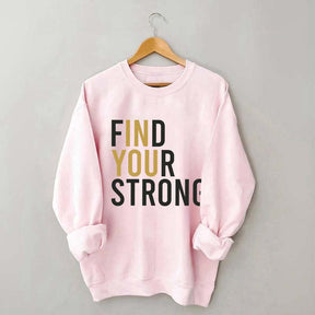 Find Your Strong Muscle Sweatshirt