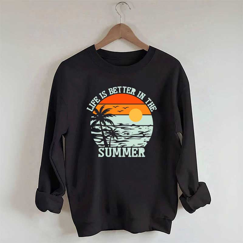 Life is Better in the Summer Vintage Sweatshirt
