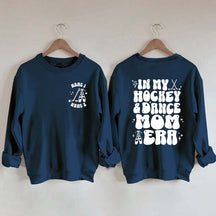 Custom In My Hockey and Dance Mom Era Sweatshirt