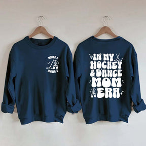 Custom In My Hockey and Dance Mom Era Sweatshirt