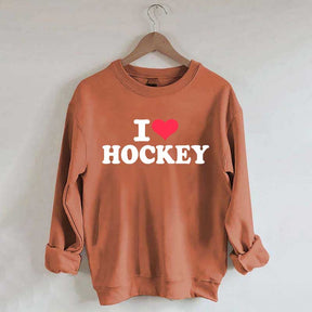 I love Hockey Sweatshirt