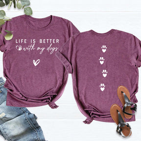 Dog Mom Life is Better with My Dogs T-Shirt