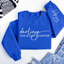 Darling This Is Just a Chapter Not the Whole Story Sweatshirt