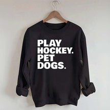 Play Hockey Pet Dogs Sweatshirt
