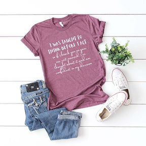 I Was Taught To Think Before T-Shirt