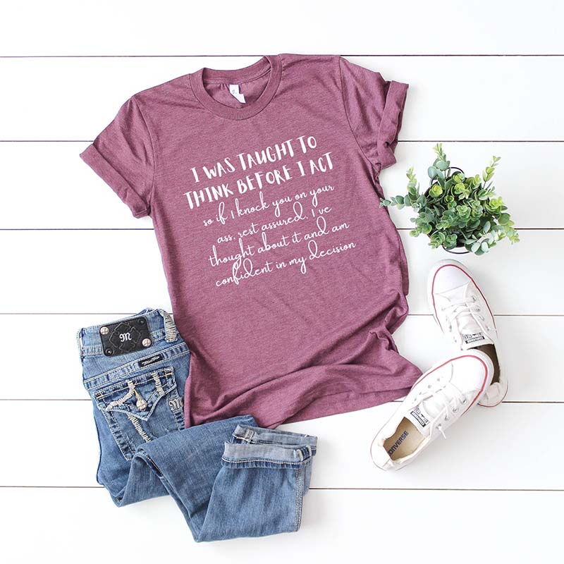 I Was Taught To Think Before T-Shirt