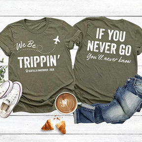 Custom Location We Be Trippin T-Shirt