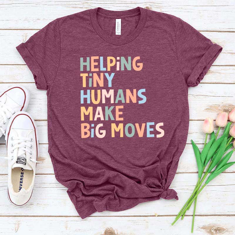 Helping Tiny Humans Make Big Moves T-Shirt