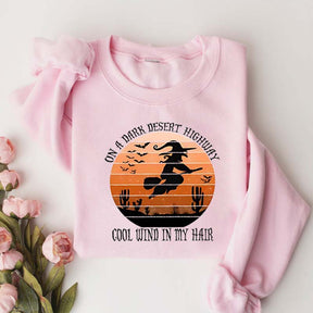 On A Dark Desert Highway Cool Wind In My Hair Halloween Sweatshirt