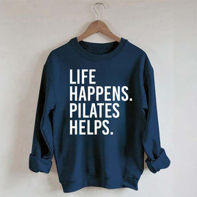 Life Happens Pilates Helps Lover Sweatshirt