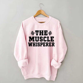 The Muscle Whisperer Sweatshirt