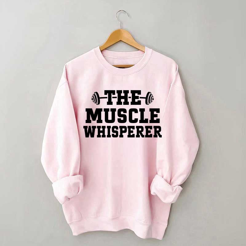 The Muscle Whisperer Sweatshirt