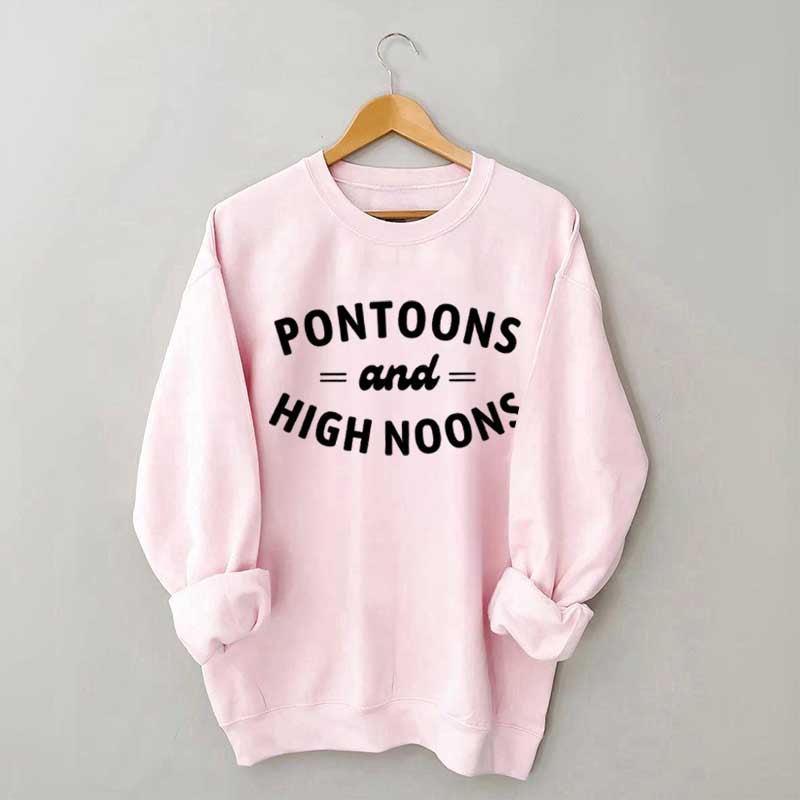 Pontoons and High Noons Lake Sweatshirt