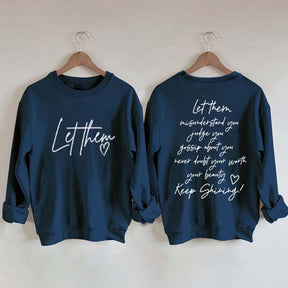 Women's Let Them Misunderstand You Keep Shining Sweatshirt