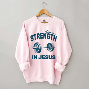 Put My Strength In Jesus Sweatshirt
