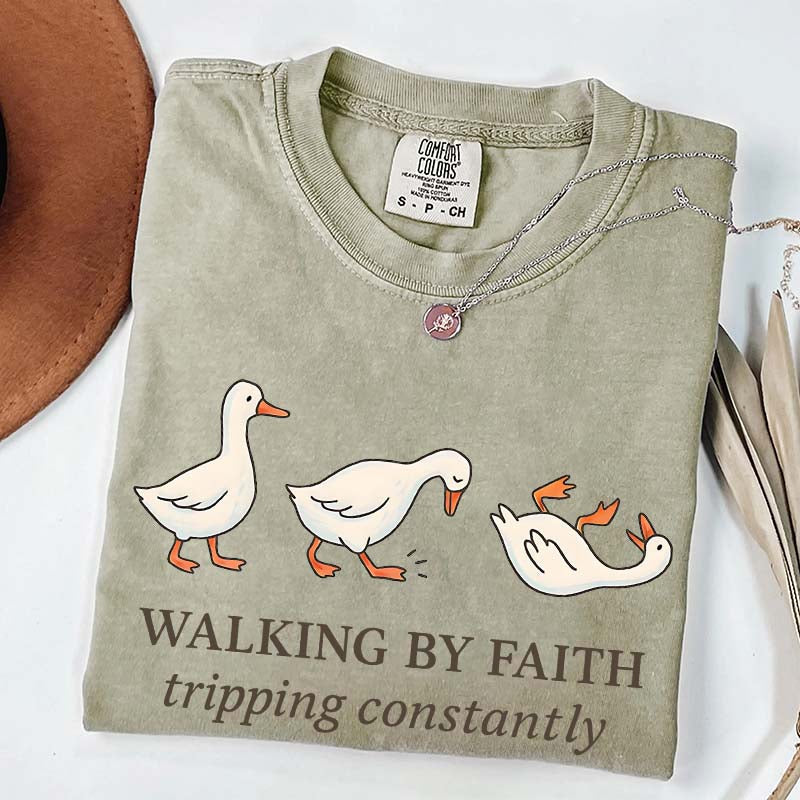 Walking by Faith Tripping Constantly Gooses T-Shirt