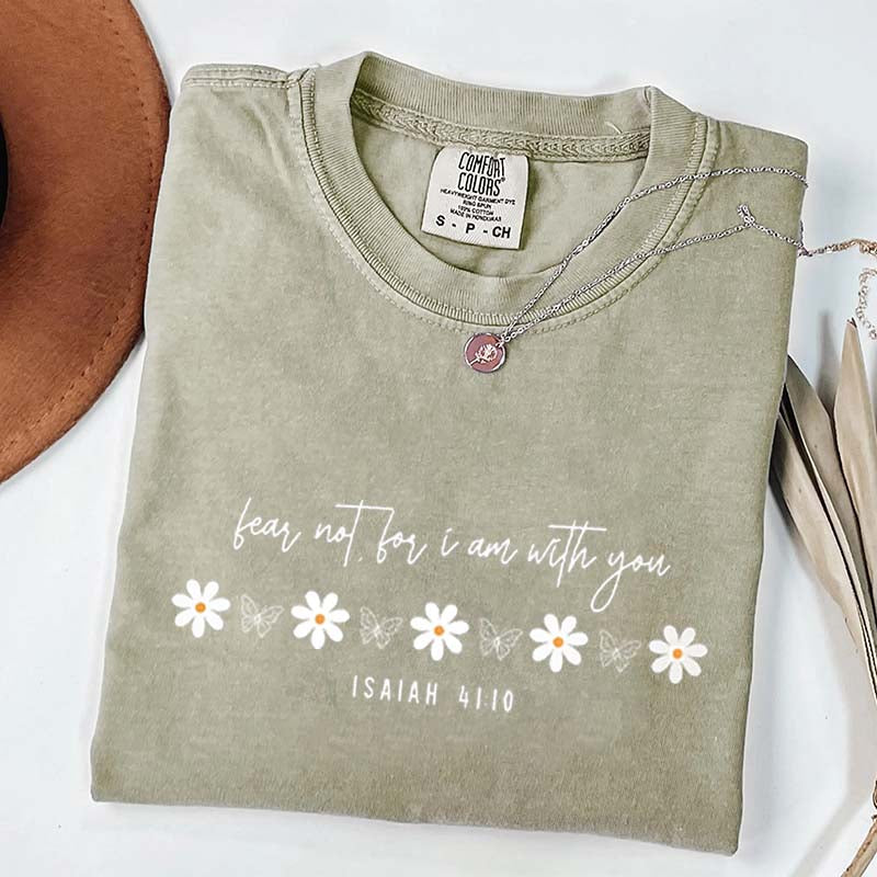 Fear Not I Am With You T-Shirt