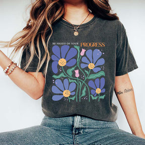 Be Proud Of Your Progress Flower T-Shirt