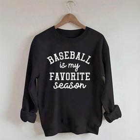 Baseball Is My Favorite Season Sweatshirt