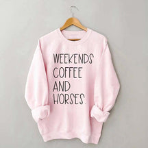 Weekends Coffee And Horses Sweatshirt