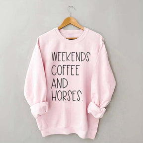 Weekends Coffee And Horses Sweatshirt
