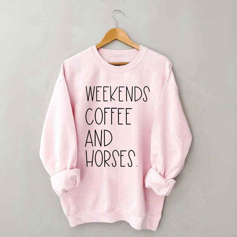 Weekends Coffee And Horses Sweatshirt