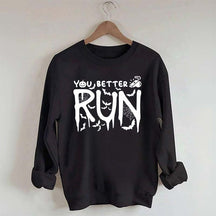 Halloween You Better Run Sweatshirt