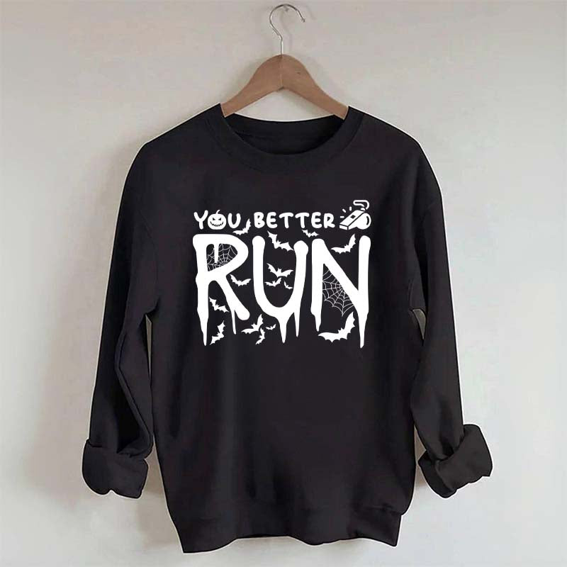 Halloween You Better Run Sweatshirt