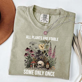Cute All Plants Are Edible Some Only Once T-Shirt
