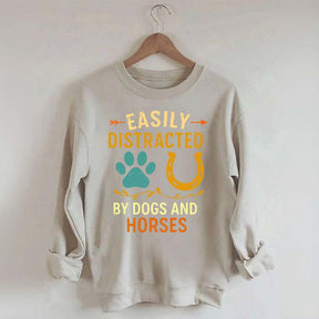 Easily Distracted By Dogs And Horses Sweatshirt