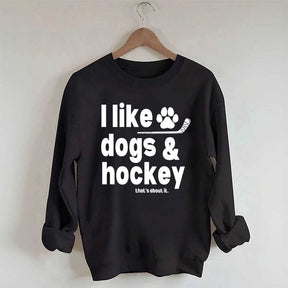 I Like Dogs And Hockey Sweatshirt