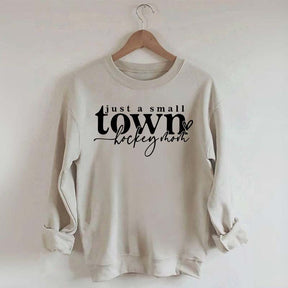 Just A Small Town Hockey Mom Sweatshirt