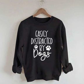 Easily Distracted By Dogs Sweatshirt