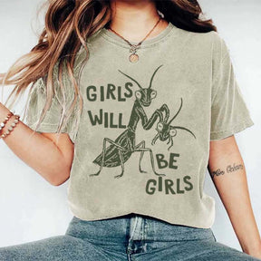 Girls Will Be Girls T-Shirt