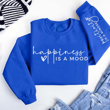 Happiness Is A Mood Positivity is A Mindset Sweatshirt