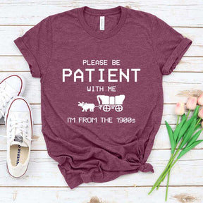 Gaming Please Be Patient With Me I'm From The 1900s Meme T-Shirt