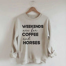 Weekends Are For Coffee And Horses Sweatshirt