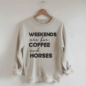 Weekends Are For Coffee And Horses Sweatshirt