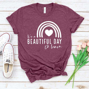 It's A Beautiful Day To Learn Teacher T-Shirt