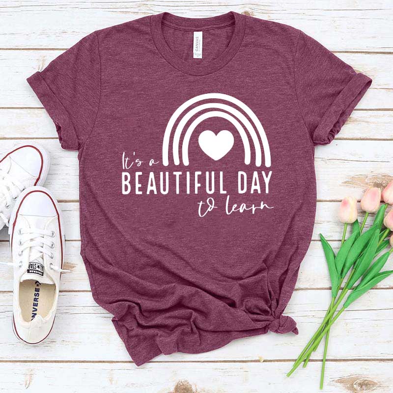 It's A Beautiful Day To Learn Teacher T-Shirt